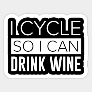 I Cycle So I Can Drink Wine Sticker